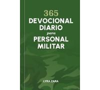 365 DEVOCIONAL DIARIO PARA PERSONAL MILITAR 2027: Un año de fe, fortaleza, apoyo espiritual y ánimo para hombres y mujeres en servicio.