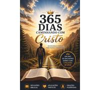 365 Dias Caminhando com Cristo - Devocional Diário Para novos convertidos