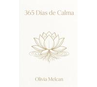 365 días de calma: Enseñanzas budistas para principiantes: una reflexión diaria para vivir con más presencia, aceptación y paz interior