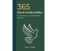 365 Días de Fortaleza Bíblica: Un versículo y una reflexión para cada día