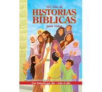 365 días de historias Bíblicas para niños: Una historia por día - Todo el año / 365 Days of Bible Stories for Children: A Story for Every Day All Year Lon