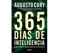 365 días de inteligencia: Para vivir el mejor año de tu historia: Para vivir el mejor año de tu historia