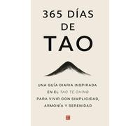 365 días de Tao: Una guía diaria inspirada en el Tao Te Ching para vivir con simplicidad, armonía y serenidad