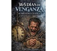 365 DIAS DE VENGANZA: EL PRECIO DE LA JUSTICIA