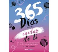 365 días para cuidar de ti. Práctica del autocuidado a tráves de los 365 días del año | Lorna Scobie