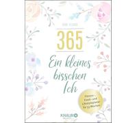 365 - ein kleines bisschen Ich: Fitness-, Food- und Lifestyleplaner für 53 Wochen