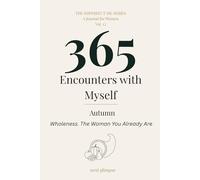 365 Encounters with Myself: Autumn · Wholeness - The Woman You Already Are