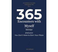 365 Encounters with Myself: Enough - You Don't Have to Earn Your Place