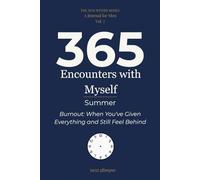 365 Encounters with Myself: Summer · Burnout - When Achieving Breaks You