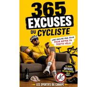 365 excuses du cycliste: Livre d'humour cyclisme - Une excuse par jour pour rater sa sortie vélo | Cadeau original pour cycliste