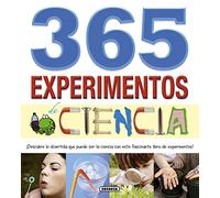 365 experimentos de Ciencia: ¡Descubre lo divertida que puede ser la ciencia con este fascinante libro de experimentos! / Discover How Much Fun ... Book of Experiment! (Un mundo para descubrir)