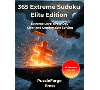 365 Extreme Sudoku - Elite Edition: 365 Extreme Level Sudoku for Adults and Seniors - Large Format 8.5x11 Inches - 2 Puzzles Per Page - Expert Brain ... Extreme Series - High Difficulty Sudoku)