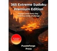 365 Extreme Sudoku - Premium Edition: 365 Extreme Sudoku Puzzles for Adults and Seniors - Large Print 8.5x11 - 2 Puzzles Per Page - Expert Level Brain ... Extreme Series - High Difficulty Sudoku)