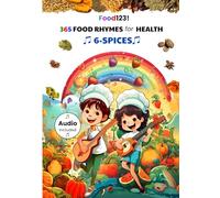 365 Food Rhymes for Health-SPICES: For Children Under 100 Years (Food Rhymes For Health 365)