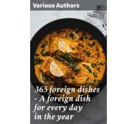 365 Foreign Dishes - A Foreign Dish For Every Day In The Year (ebook)
