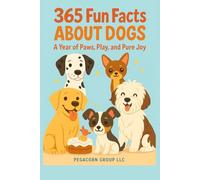 365 Fun Facts About Dogs: A year of paws, play and pure joy