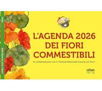 365 giorni con i fiori 2026. L'agenda dei fiori commestibili