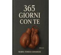 365 Giorni con Te: per LUI (La mia storia è diventata vangelo e la mia vita pasqua)