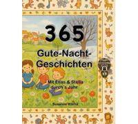365 Gute-Nacht-Geschichten:: Mit Elias & Stella durch‘s Jahr