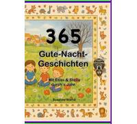 365 Gute-Nacht-Geschichten:: Mit Elias & Stella durch‘s Jahr