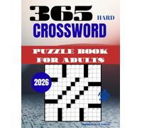 365 Hard Crossword Puzzles for Adults - 2026 Edition: Daily Hard Crosswords, Expert Brain Games, and Advanced Word Challenges