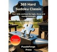 365 Hard Sudoku Classic: 365 Hard Sudoku for Daily Brain Training - Puzzle Book for Adults - 2 per Page - Large Format 8.5x11 - Solutions Included - ... Focus & Mental Strength (sudoku for experts)