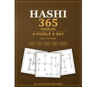365 Hashi Bridges Puzzles: A Hashiwokakero Logic Puzzle for Every Day of the Year, All Solutions Included - A Puzzle a Day (Pure Logic: Hashi)