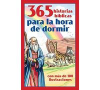 365 Historias Bíblicas Para La Hora de Dormir: Con Más de 100 Ilustraciones: Con más de 100 ilustraciones / With More Than 100 Illustrations