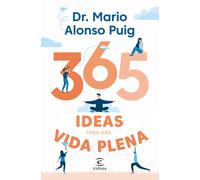 365 ideas para una vida plena | Mario Alonso Puig