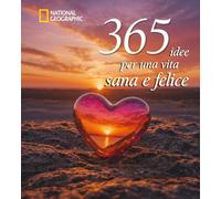 365 idee per una vita sana e felice. Nuova ediz.