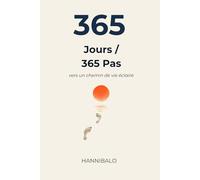 365 Jours / 365 Pas: Une dose quotidienne pour avancer et éclairer ton chemin