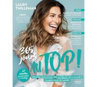 365 jours au top !: Prendre soin de soi, des autres et de la planète chaque jour de l'année