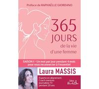 365 jours de la vie d'une femme - Saison 1: Saison 1 - Un mot par jour pendant 4 mois pour vous reconnecter à l'essentiel