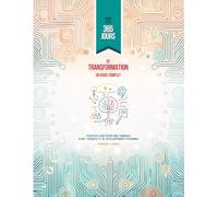 365 jours de transformation - Guide complet d'exercices quotidiens multimodaux d'art-thérapie et de développement personnel: 8,5x11po Combinant ... -12 thématiques - 377 citations inspirantes