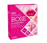 365 jours en rose: Le calendrier pour voir la vie en rose !