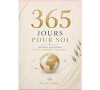 365 JOURS POUR SOI: Journal quotidien de développement personnel