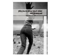 365 jours pour tout rater (ou presque).