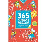 365 juegos españoles (y de todo el mundo): Un juego para cada día del año (Pequeños curiosos)