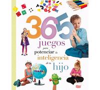365 juegos para potenciar la inteligencia de tu hijo (Embarazo y primeros años)
