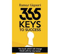365 Keys to Success: The book which will change your life for the better