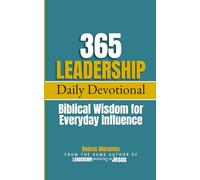 365 Leadership Daily Devotional: Biblical Wisdom for Everyday Influence