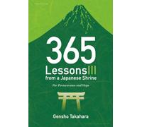 365 Lessons from a Japanese Shrine III: For Perseverance and Hope