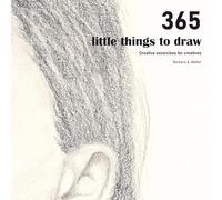 365 little things to draw: Creative excercises for creatives