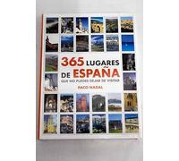 365 Lugares De España Que No Puedes Dejar De Visitar