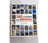 365 Lugares De España Que No Puedes Dejar De Visitar
