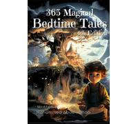 365 Magical Bedtime Tales 4th Edition: 5-minute Children Adventure storybooks Inspiring short time Stories book for babies and toddlers to improve confidence courage family and friends love for kids