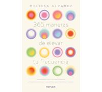 365 maneras de elevar tu frecuencia (Kepler)