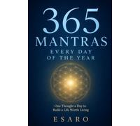 365 Mantras for Every Day of the Year: One Thought a Day to Build a Life Worth Living