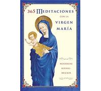 365 Meditaciones con la Virgen María: A Daily Guide to Mary's Wisdom And Comfort