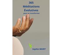 365 Méditations Évolutives pour se transformer